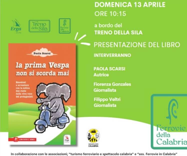 EVENTO: PRESENTAZIONE DEL LIBRO DI PAOLA SCARSI “LA PRIMA VESPA NON SI SCORDA MAI” SUL TRENO DELLA SILA, IN CALABRIA