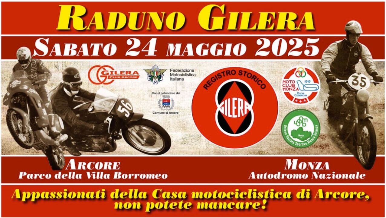 “RADUNO GILERA”: ARCORE E AUTODROMO DI MONZA, SABATO 25 MAGGIO 2025. L’INVITO DEL GILERA CLUB ARCORE E DEL REGISTRO STORICO GILERA